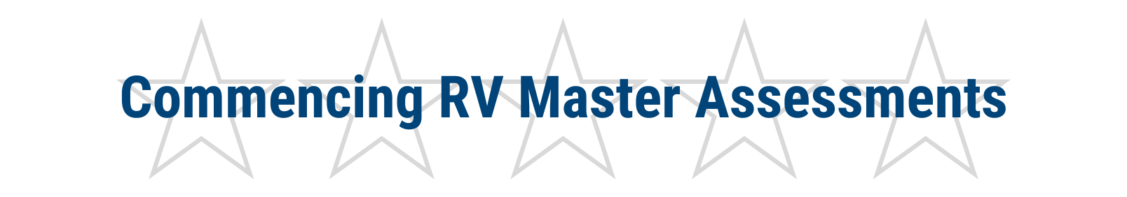 Commencing RV Master Assessments